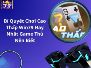 Cao Thấp Win79