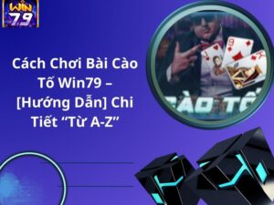 Cào Tố Win79